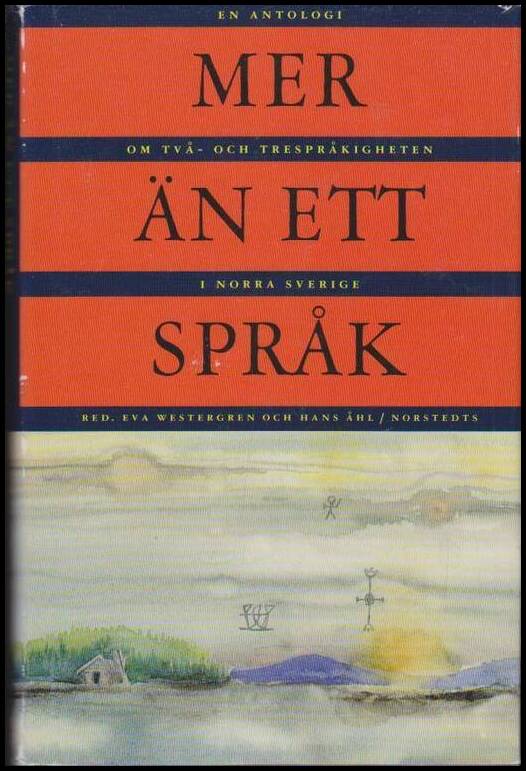 Westergren, Eva | Åhl, Hans (red.) | Mer än ett språk : En antologi om två- och trespråkigheten i norra Sverige