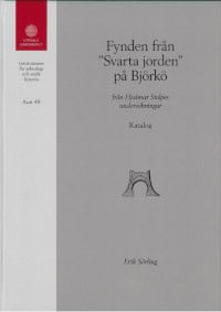 Sörling, Erik | Fynden från 'Svarta jorden' på Björkö : Från Hjalmar Stolpes undersökningar. Katalog