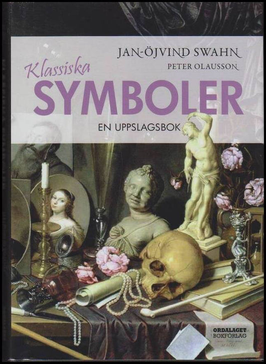 Swahn, Jan-Öjvind | Olausson, Peter | Klassiska symboler : En uppslagsbok