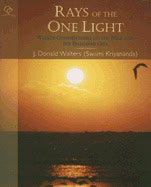 Swami Kriyananda (J. Donald Walters) | Rays Of The One Light : Weekly Commentaries on the Bible and the Bhagavad Gita