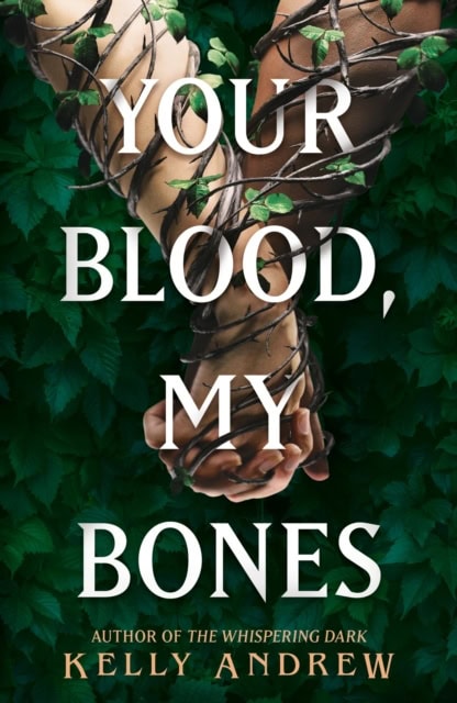 Andrew, Kelly | Your Blood, My Bones