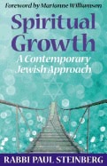 Rabbi Paul SteinbergForeword by Marianne Williamson | Spiritual Growth : A Contemporary Jewish Approach