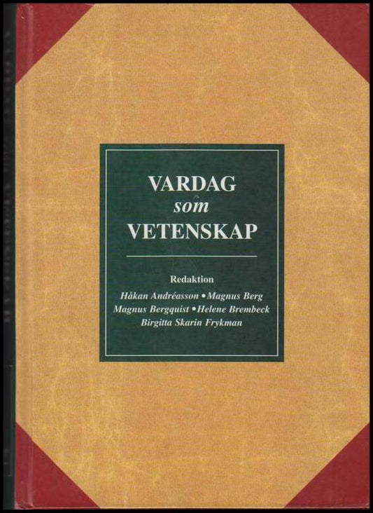 Andréasson, Håkan | Berg, Magnus (red, et al) | Vardag som vetenskap