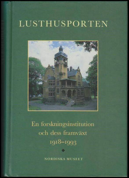 Löfgren, Orvar | Lusthusporten : En forskningsinstitution och dess framväxt 1918-1993