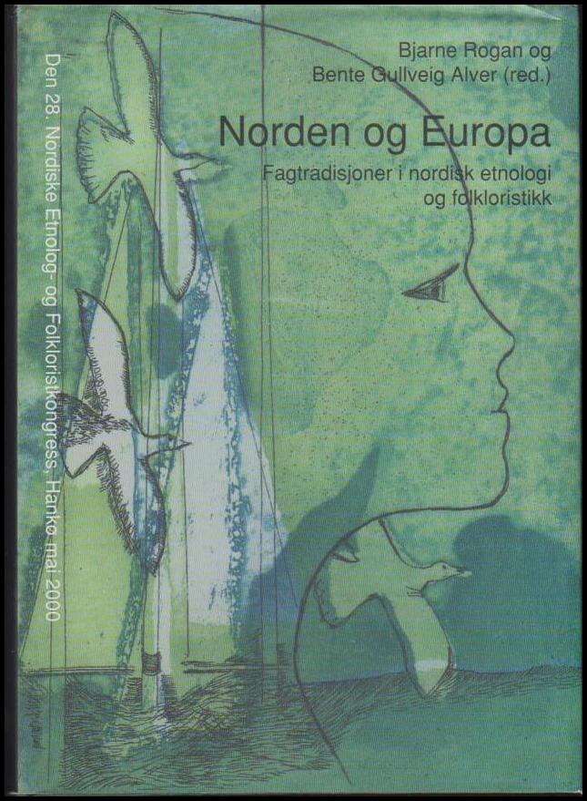 Rogan, Bjarne | Alver, Bente Gullveg (red.) | Norden og Europa : Fagtradisjoner i nordisk etnologi og folkloristikk