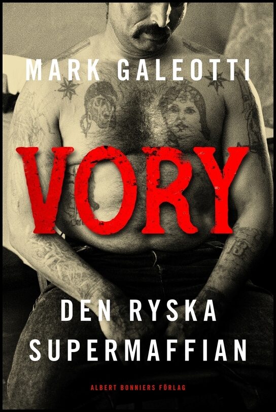 Galeotti, Mark | Vory : den ryska supermaffian : Den ryska supermaffian