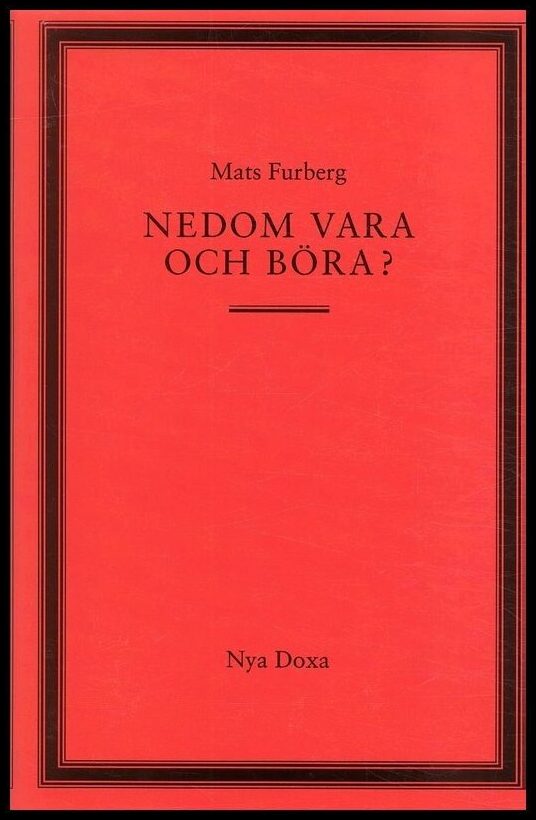 Furberg, Mats | Nedom vara och böra?