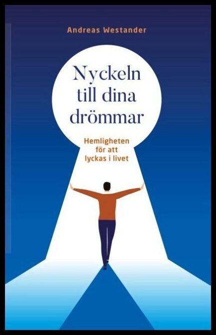 Westander, Andreas | Nyckeln till dina drömmar