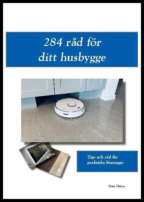 Hölzer, Peter | 284 råd för ditt husbygge : Tips och råd för praktiska lösningar