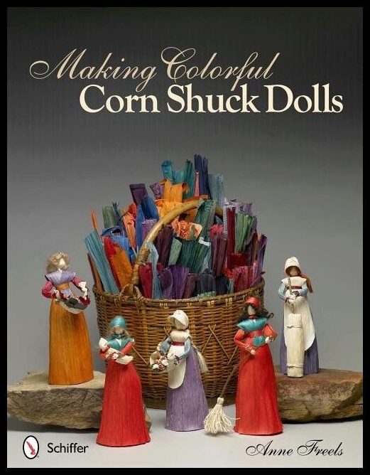 Anne Freels | Making Colorful Corn Shuck Dolls