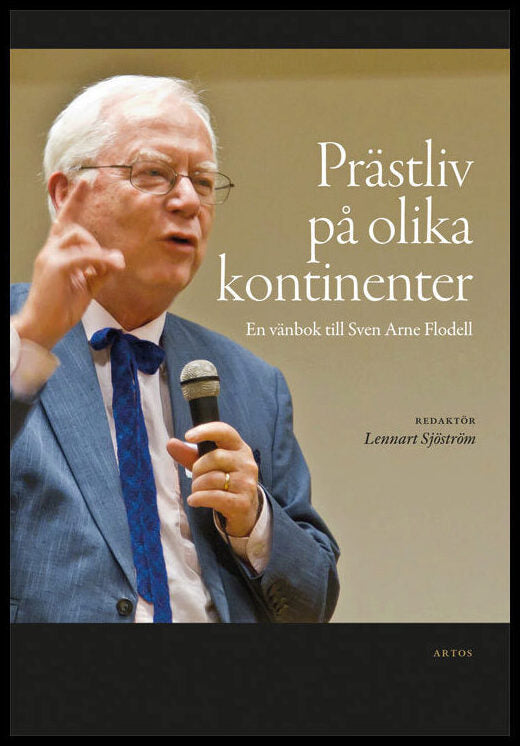 Prästliv på olika kontinenter : En vänbok till Sven Arne Flodell