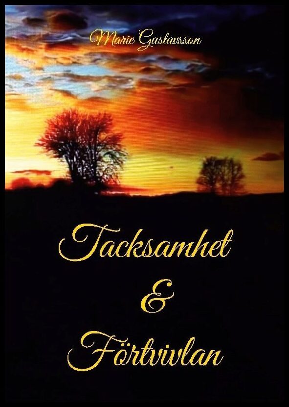 Gustavsson, Marie | Tacksamhet och förtvivlan