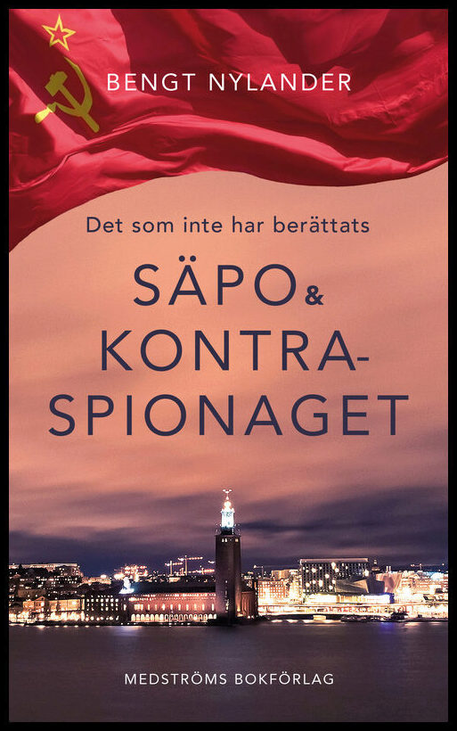 Nylander, Bengt| Korsell, Lars | Det som inte har berättats : Säpo & kontraspionaget