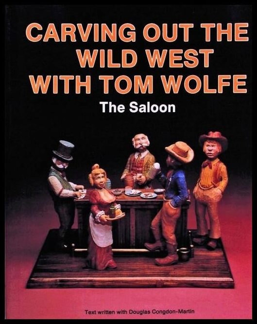 Tom Wolfe | Carving Out The Wild West With Tom Wolfe : : The Saloon