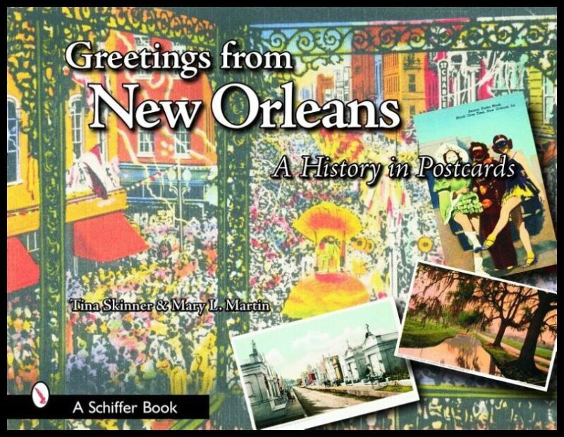 Mary L. Martin | Greetings From New Orleans : A History in Postcards