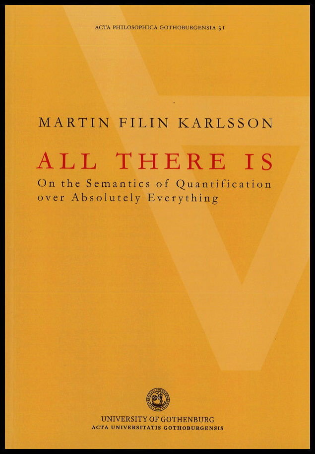 Filin Karlsson, Martin | All there is : On the semantics of quantification over absolutely everything