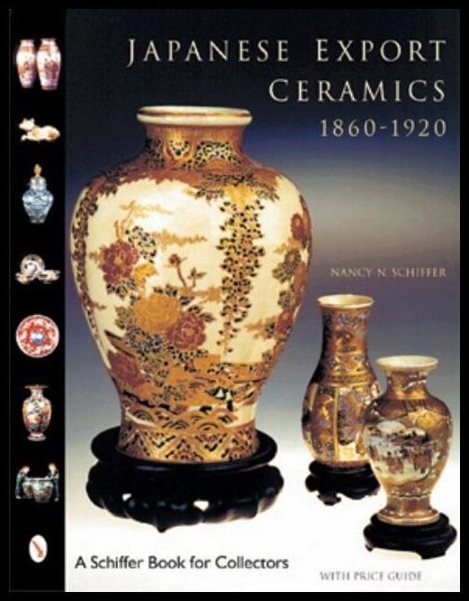 Nancy N. Schiffer | Japanese Export Ceramics : 1860-1920