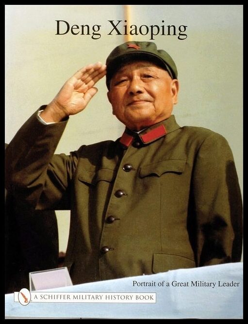 Schiffer Publishing, Ltd. | Deng Xiao Ping : Portrait of a Great Military Leader