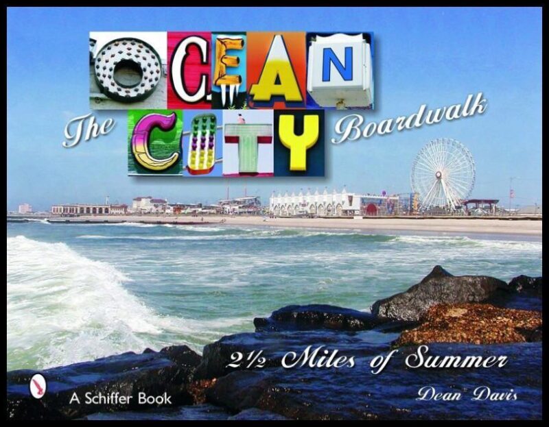 Dean Davis | The Ocean City Boardwalk : Two-and-a-Half Miles of Summer