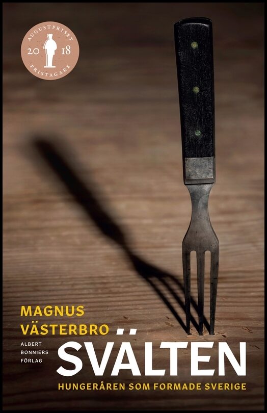 Västerbro, Magnus | Svälten : Hungeråren som formade Sverige
