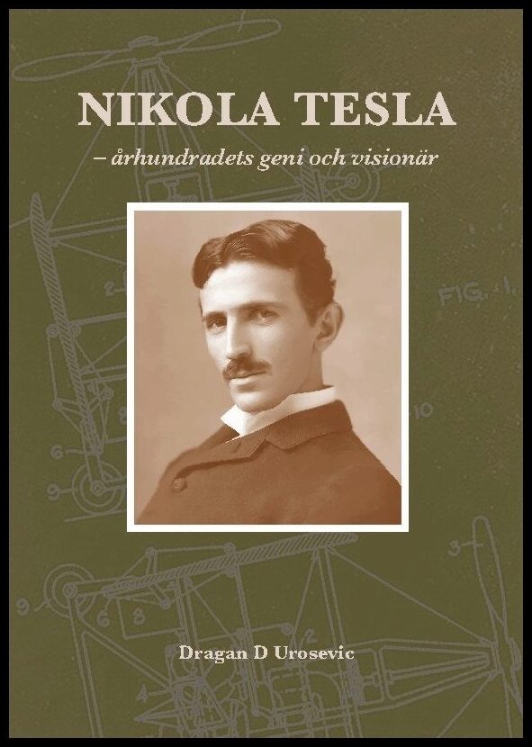 Urosevic, Dragan D | Nikola Tesla : Århundradets geni och visionär