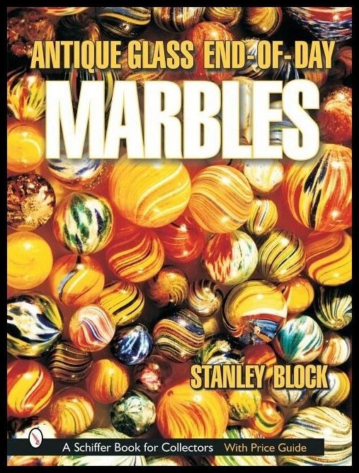 Block, Stanley | Antique glass end of day marbles