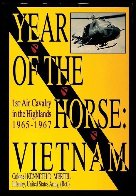 Mertal, Kenneth D. | Year of the horse : Vietnam-1st air cavalry in the highlands 1965-1967