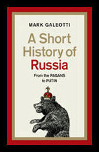Galeotti, Mark | A Short History of Russia