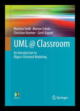 Kappel, Gerti| Seidl, Martina| Scholz, Marion| Huemer, Christian | UML @ Classroom : An Introduction to Object-Oriented ...