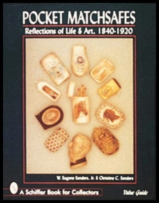 W. Eugene Sanders, Jr | Pocket Matchsafes : Reflections of Life & Art, 1840-1920