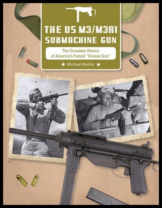 Michael Heidler | The Us M3/M3a1 Submachine Gun