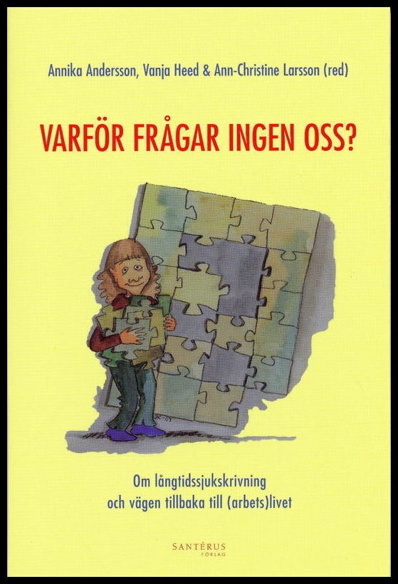 Varför frågar ingen oss? : Om långtidssjukskrivning och vägen tillbaka till (arbets)livet