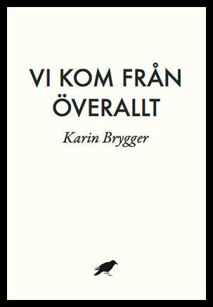 Brygger, Karin | Vi kom från överallt