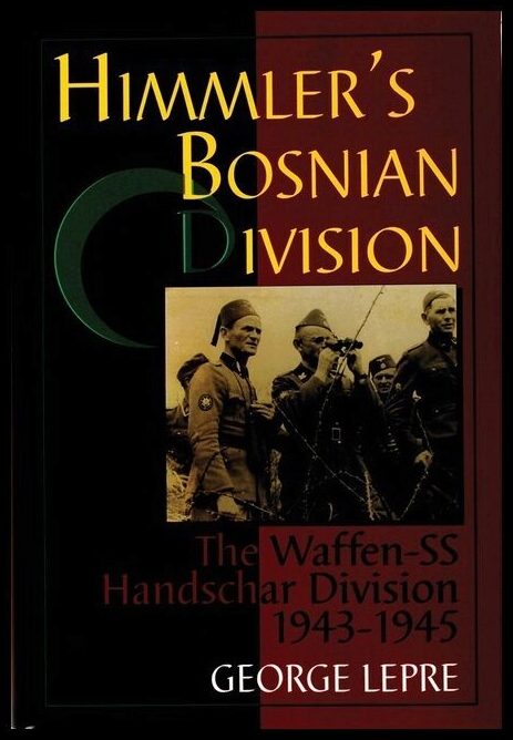 Lepre, George | Himmlers bosnian division : The waffen-ss handschar division 1943-1945