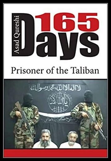 Asad Qureshi | 165 Days : Prisoner of the Taliban