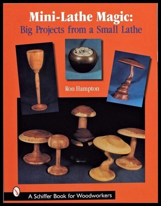 Ron Hampton | Mini Lathe Magic : Big Projects from a Small Lathe