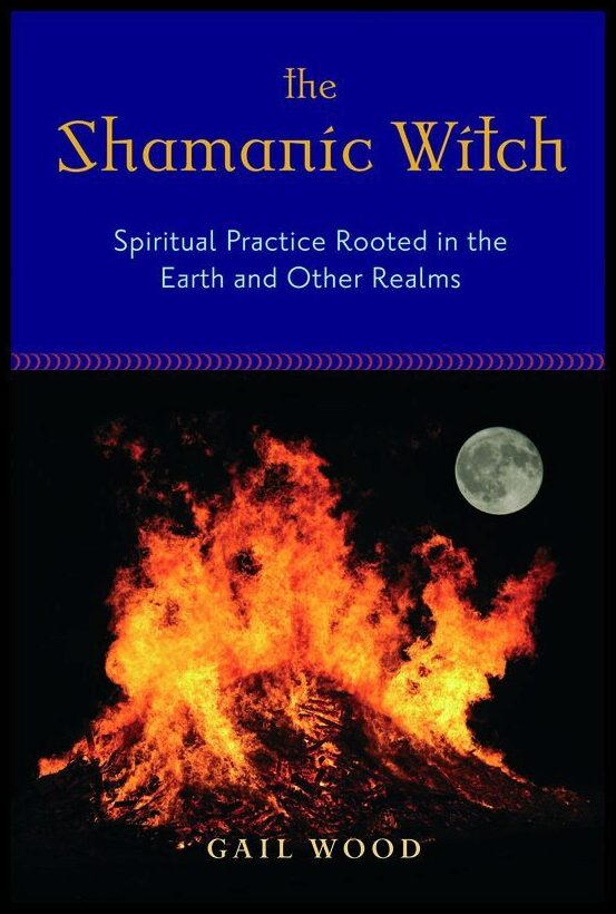 Wood, Gail| Wood, Gail (gail Wood) | Shamanic witch : Spiritual practice rooted in the earth and other realms
