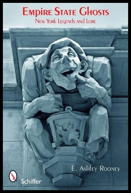 E. Ashley Rooney | Empire State Ghosts : New York Legends and Lore