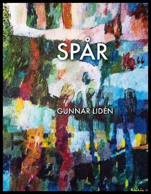 Lidén, Gunnar | Spår : En konstbok kring en utställning