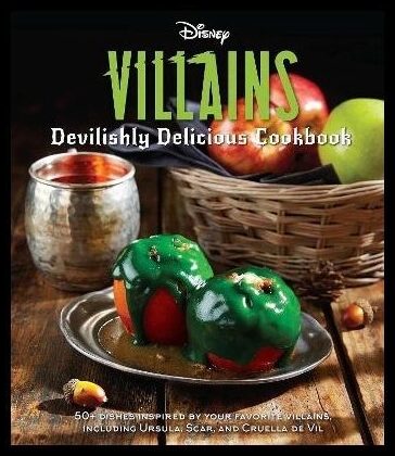 Tremaine, Julie | Disney Villains : Devilishly Delicious Cookbook
