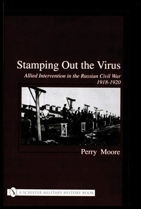 Robertson, Ian | Stamping out the virus : Allied intervention in the russian civil war 1918-