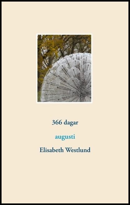 Westlund, Elisabeth | 366 dagar : Augusti
