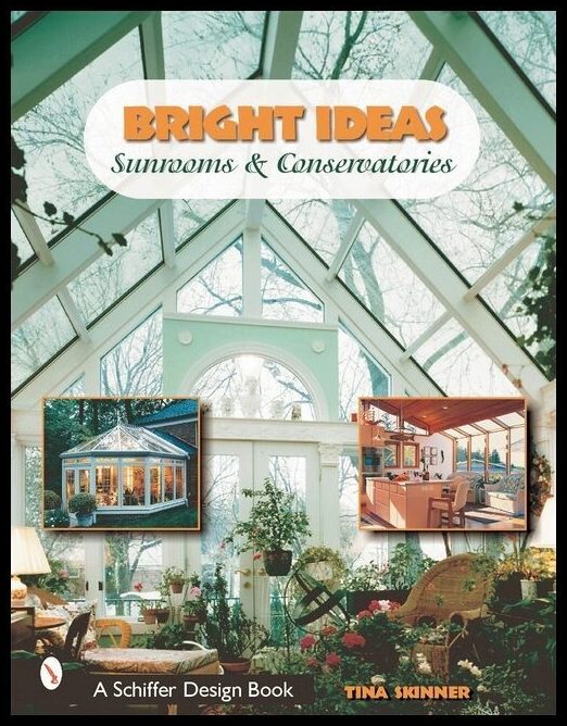 Skinner, Tina | Bright ideas : Sunrooms and conservatories