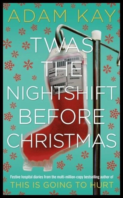 Kay, Adam | Twas the Nightshift Before Christmas