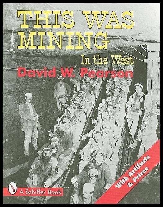 David W. Pearson | This Was Mining In The West