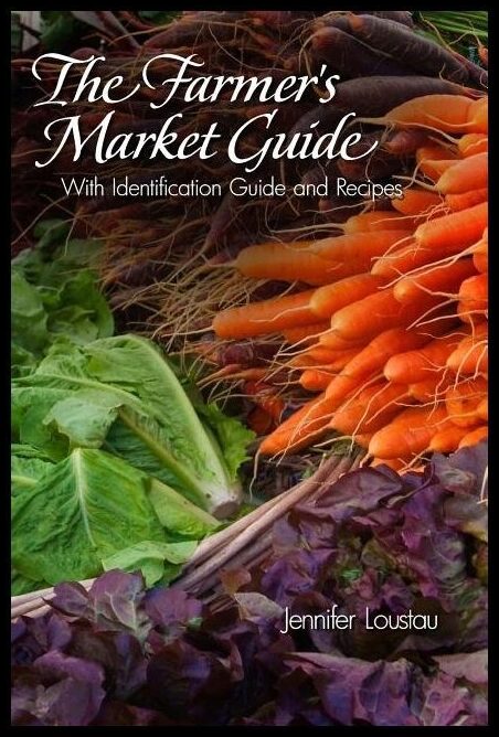 Jennifer Loustau | The Farmer's Market Guide