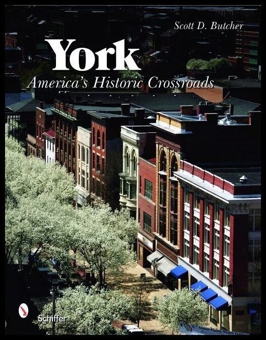 Scott D. Butcher | York : America's Historic Crossroads
