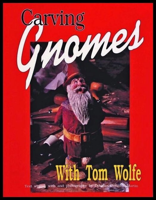 Tom Wolfe | Carving Gnomes With Tom Wolfe