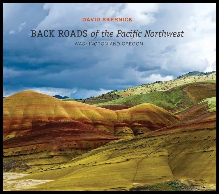 David Skernick | Back Roads Of The Pacific Northwest : Washington and Oregon