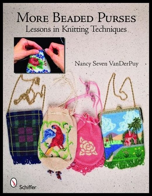 Nancy Seven VanDerPuy | More Beaded Purses : Lessons in Knitting Techniques